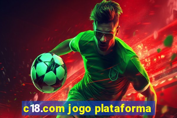 c18.com jogo plataforma